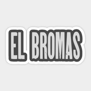 El Bromas v.1 Sticker